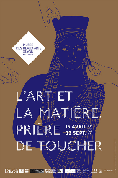 Affiche de l'exposition "L'art et la matière : prière de toucher" au Musée des beaux-arts de Lyon